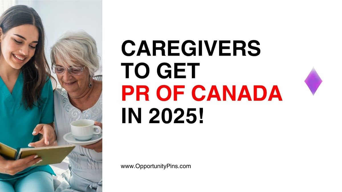 Canada Rolls Out Red Carpet for Caregivers By Offering Permanent Residency Upon Arrival!